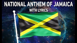 National Anthem of Jamaica - Jamaica, Land We Love (With lyrics)