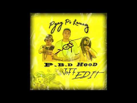 Pyay Pi Laung (JoFF Edit) // P.B.D HOOD // (OUT NOW) 💦