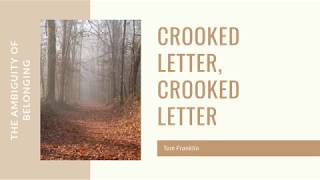 &quot;The Ambiguity of Belonging&quot; in Crooked Letter, Crooked Letter von Tom Franklin