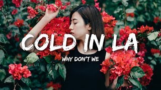 Why Don&#39;t We - Cold In LA (Lyrics)