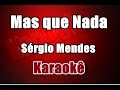 Mas que Nada (2) - Sérgio Mendes - Karaokê