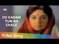 Do Kadam Tum Na Chale HD Ek Hasina Do Diwane 1972 Jeetendra Babita