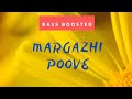 Margazhi Poove Bass Boosted Tamil Movie Song