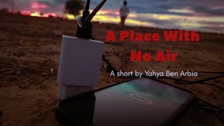 A PLACE WITH NO AIR - بلاصة مغير هوا | Short Film