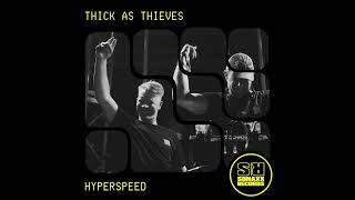Thick as Thieves - Hyperspeed (Original Mix)