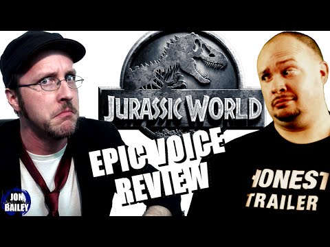 JURASSIC WORLD Ft NOSTALGIA CRITIC (Epic Voice Review)