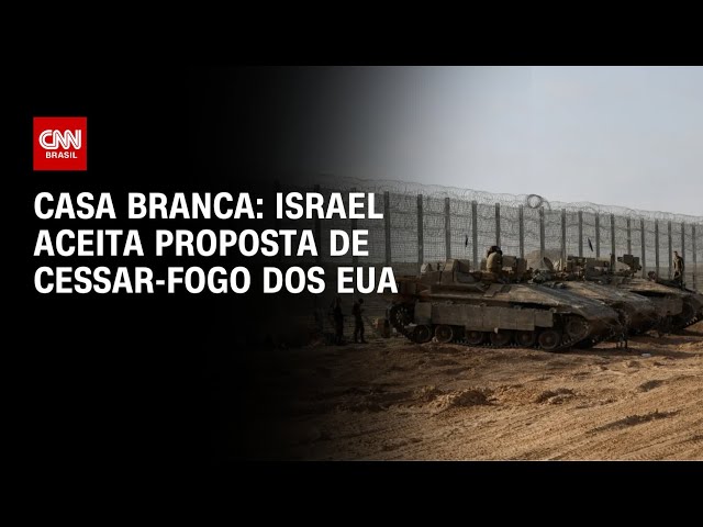 Israel aceita proposta de cessar-fogo dos EUA, diz Casa Branca | CNN 360º