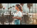I Still Think About You Lyrics