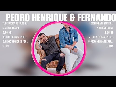Pedro Henrique & Fernando ~ Super Seleção Grandes Sucessos