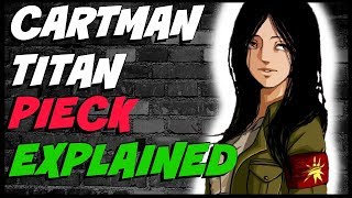 PIECK the  CARTMAN TITAN  EXPLAINED  Attack On Tit