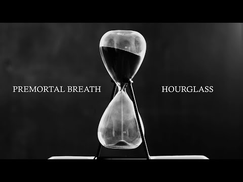Premortal Breath - Hourglass (Quarantine Playthrough)
