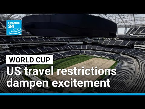 World Cup overshadowed by US travel restrictions and the war in Iran
