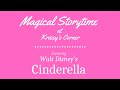Magical Storytime At Krissy S Corner Walt Disney S Cinderella