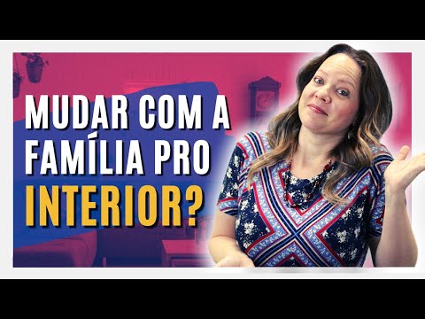 ESTÁ PENSANDO EM MUDAR PRO INTERIOR? | O que considerar para fazer esta mudança?