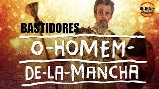 Bastidores de O Homem de La Mancha