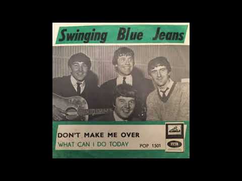 DON'T MAKE ME OVER SWINGING BLUE JEANS DES