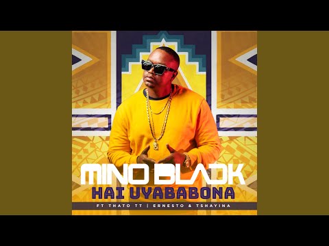 Mino Black - Hai Uyababona (Official Audio) feat. Thato TT, Ernesto & Tshayina