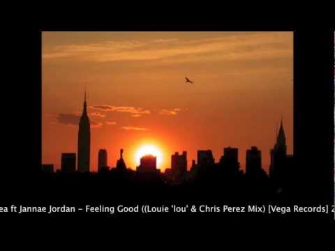 Louie Lou Gorbea Feat. Jannae Jordan - Feeling Good (Louie 'lou' & Chris Perez Mix)