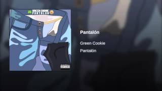 Green Cookie - Pantalón (Audio)