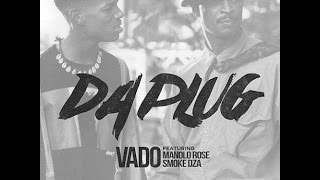 Vado - Da Plug Feat. Manolo Rose & Smoke DZA
