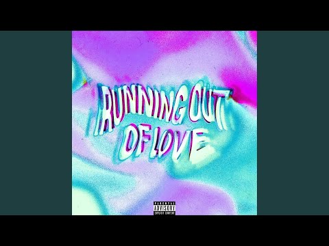 Running Out Of Love