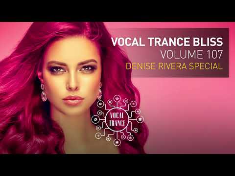 VOCAL TRANCE BLISS - DENISE RIVERA SPECIAL (VOL. 107) FULL SET