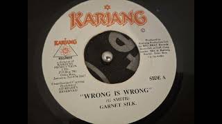 Garnett Silk  - Wrong Is Wrong + Side B 7'