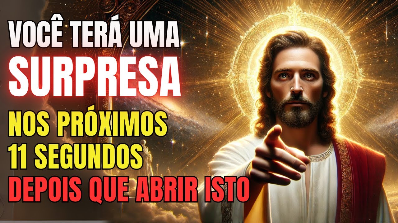 DEUS DIZ: FILHO, VOCÊ TERÁ UMA SURPRESA NOS PRÓXIMOS 11 SEGUNDOS DEPOIS QUE ABRIR ISTO!!
