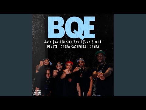 BQE (feat. Jayy Lav, Dizzle Raw, Ezzy Blue, Deveye, Spyda Cashmere & Spyougot1)
