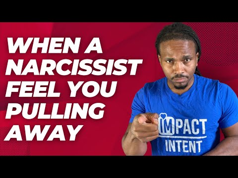 Narcissist can sense it when you are about to pull away