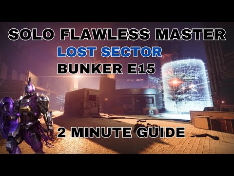 Solo Flawless Master Bunker E15 Lost Sector 2 Minute Guide
