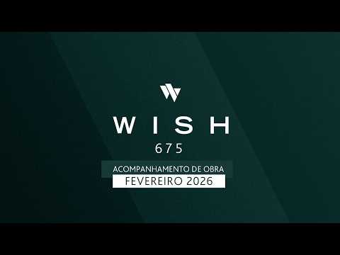 Wish 675 - Acompanhamento de obras (fevereiro/2026)