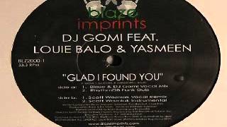 DJ Gomi ‎-- Glad I Found You (Scott Wozniak Vocal Remix)