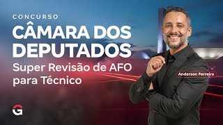 Concurso Câmara dos Deputados | Super Revisão de AFO para Técnico
