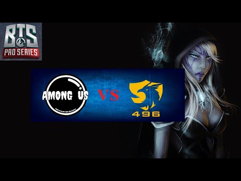 [Live] Among Us vs 496 Gaming - BTS Pro Series Season 3 (New Roster)