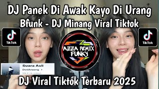 Download lagu DJ PANEK DI AWAK KAYO DIURANG BFUNK - DJ MINANG VIRAL TIKTOK TERBARU 2025 YANG KALIAN CARI mp3