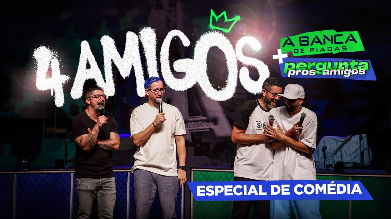 4 AMIGOS - ESPECIAL DE COMÉDIA - A BANCA DE PIADAS + PERGUNTA PROS AMIGOS
