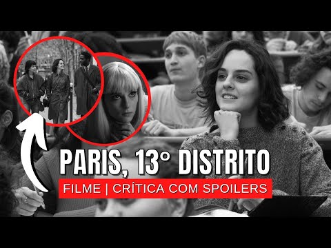 PARIS, 13° DISTRITO | Filme sobre três história de amor conectadas | Crítica com spoilers