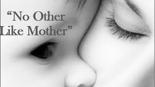 Sunday 5/13 AM Service- Sermon “No Other Like Mother”