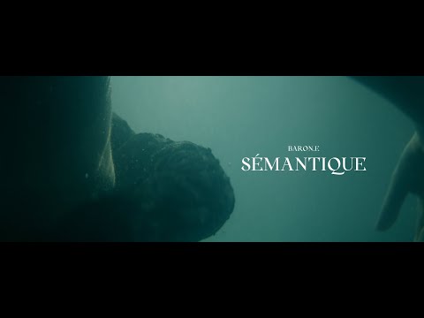 BARON.E - SÉMANTIQUE (Clip Officiel)