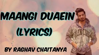 Maangi Duaein (Lyrics) / Raghav Chaitanya / Salim-Sulaiman / Shradha Pandit / Mr Faisu &amp; Ruhi Singh