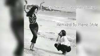 Kiko Navarro - Sonando Contigo (Remix By Pierre Style)