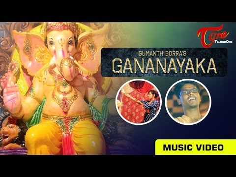 GANANAYAKA (గణనాయక) | Official Music Video | by Sumanth Borra || #GaneshChathurthi Video