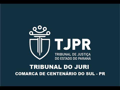 TRIBUNAL DO JURI - CENTENÁRIO DO SUL/PR - 16/09/2022