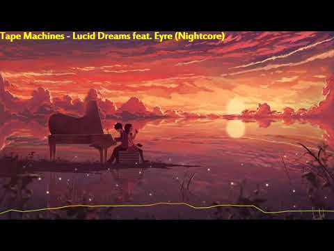 Tape Machines feat. Eyre - Lucid Dreams (Nightcore)