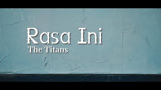Download lagu The Titans - Rasa Ini (Lyric) mp3 Download lagu The Titans - Rasa Ini (Lyric) mp3