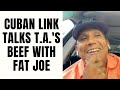 Cuban Link Talks T A S Beef With Fat Joe Part 1