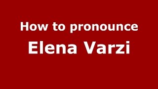 How to pronounce Elena Varzi