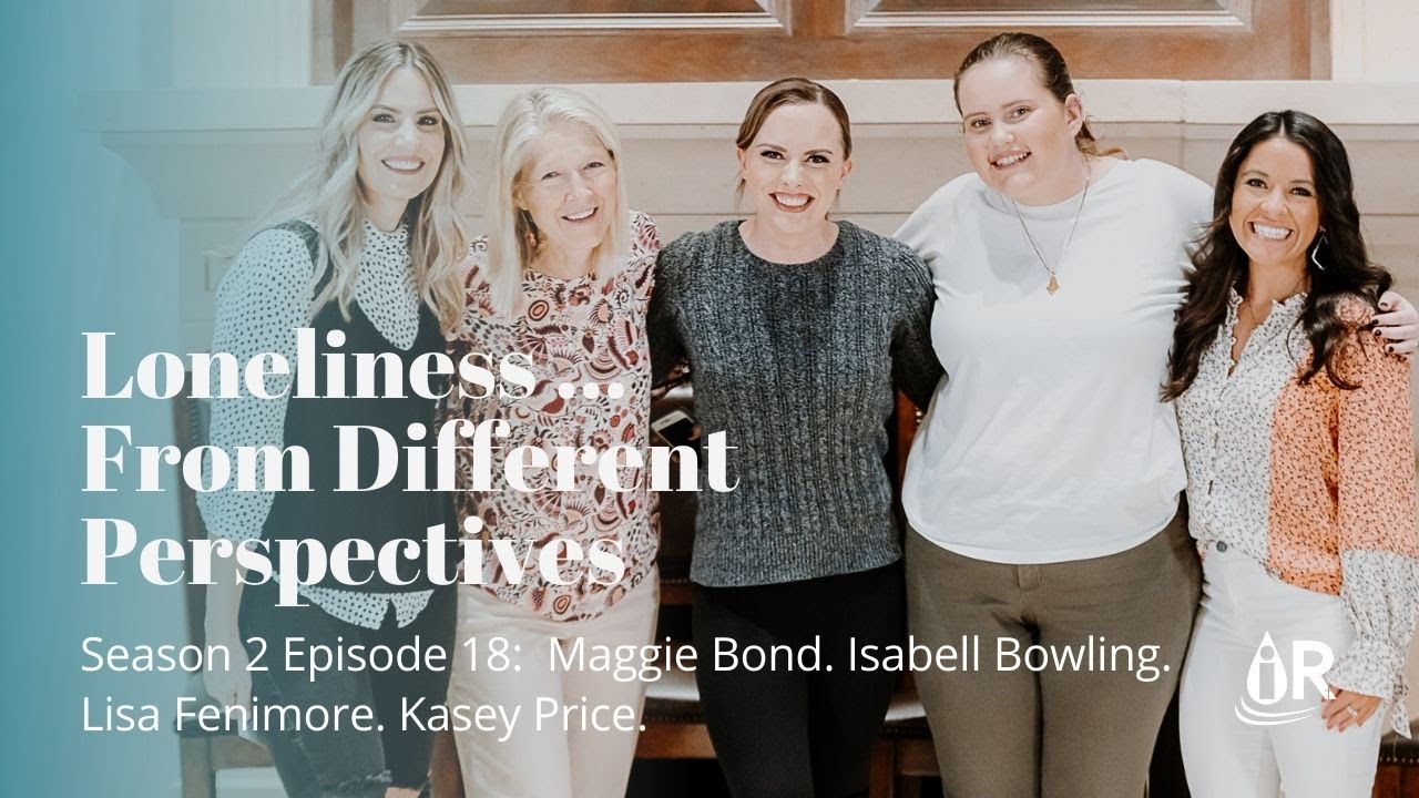 EP 74 Loneliness from Different Perspectives - Maggie, Isabell, Lisa and Kasey
