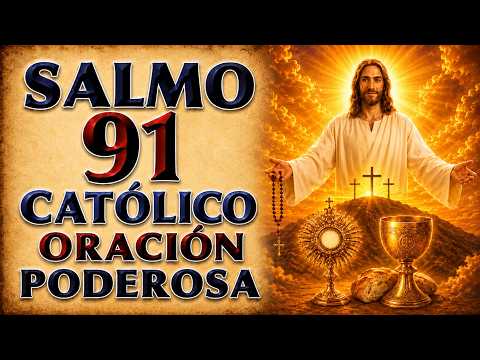 SALMO 91 CATHOLIC | PODEROSA ORACIÓN PARA FAMILIA Y HIJOS